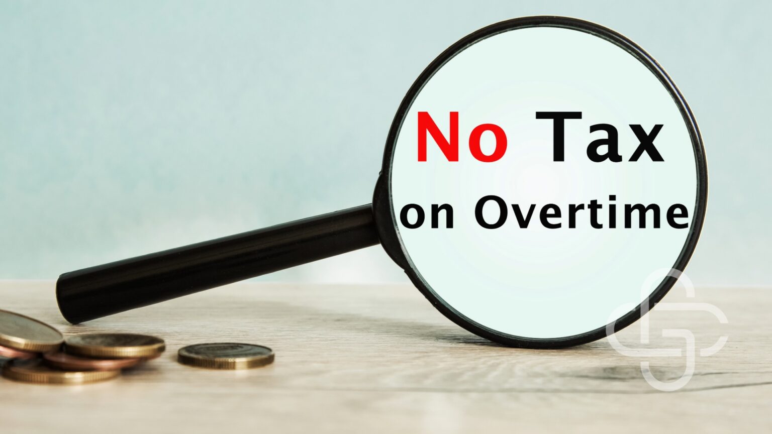No Tax On Overtime Image - Magnifying Glass On Title Text